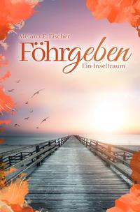 Föhr Reihe / Föhrgeben Ein Inseltraum