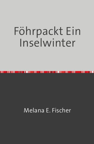 Föhrpackt Ein Inselwinter