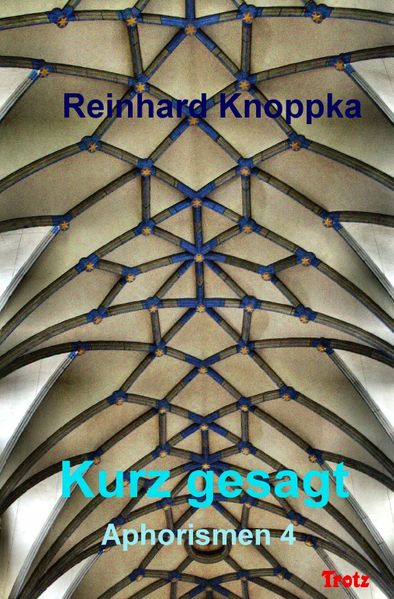 Aphorismen / Kurz gesagt, Aphorismen 4