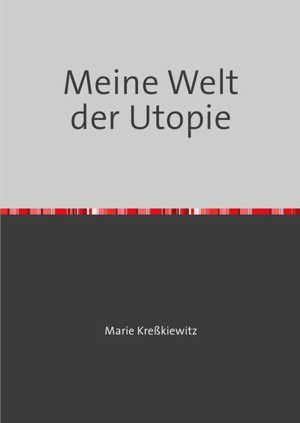 Meine Welt der Utopie