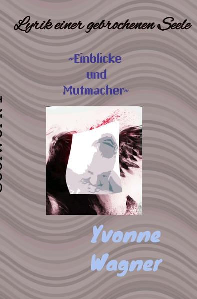 Seelenwerke / Lyrik einer gebrochenen Seele