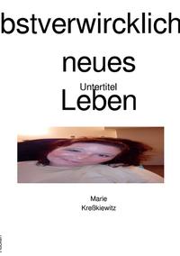 Selbstverwircklichung- neues Leben