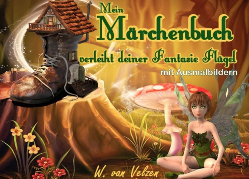 Mein Märchenbuch verleiht deiner Fantasie Flügel
