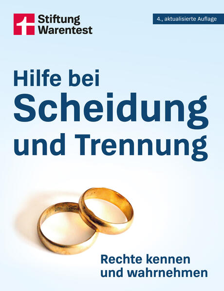Hilfe bei Scheidung und Trennung - Familienrecht verstehen, Unterhalt und Kindesunterhalt klären, Kosten sparen, Ratgeber für Paare und Eltern
