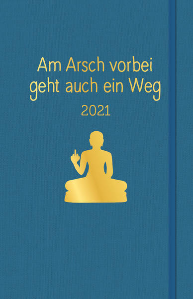 Am Arsch vorbei geht auch ein Weg: Planer 2021