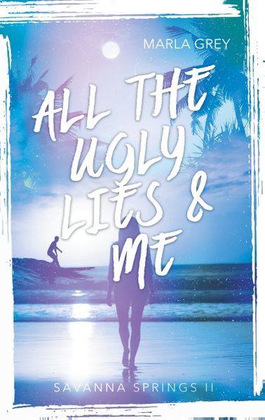 All The Ugly Lies And Me