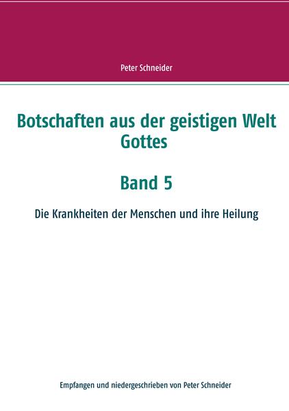 Botschaften aus der geistigen Welt Gottes Band 5