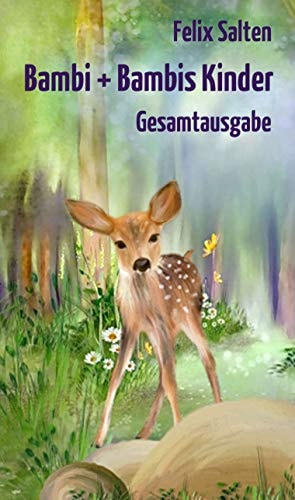 Bambi + Bambis Kinder: Ungekürzte "Bambi"-Gesamtausgabe