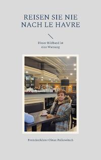 Reisen Sie nie nach Le Havre