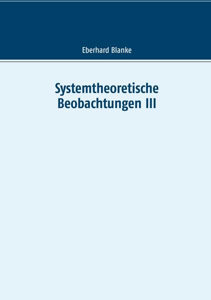 Systemtheoretische Beobachtungen III