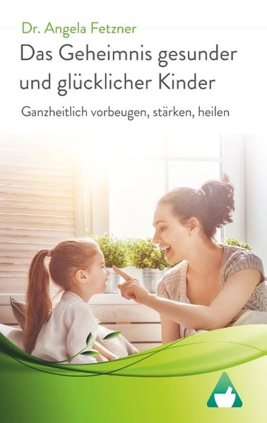 Das Geheimnis gesunder und glücklicher Kinder