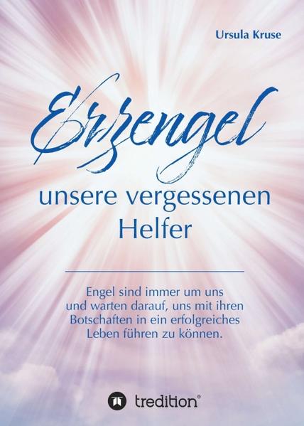 Erzengel - unsere vergessenen Helfer