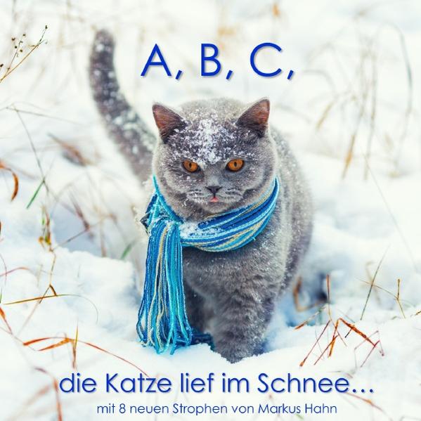 A, B, C, die Katze lief im Schnee...