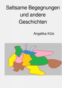 Seltsame Begegnungen und andere Geschichten
