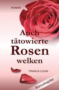 Auch tätowierte Rosen welken