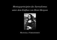 Montageprinzipien des Surrealismus unter dem Einfluss von Henri Bergson