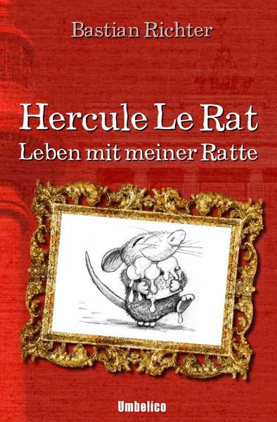 Hercule Le Rat / Hercule Le Rat - Leben mit meiner Ratte