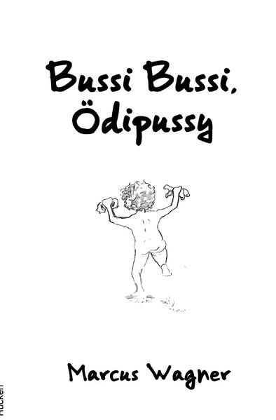 Bussi Bussi, Ödipussy