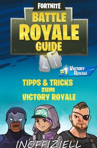 Fortnite - Einfach besser werden - Inoffizielles Tipp-Buch