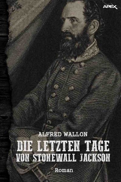 DIE LETZTEN TAGE VON STONEWALL JACKSON