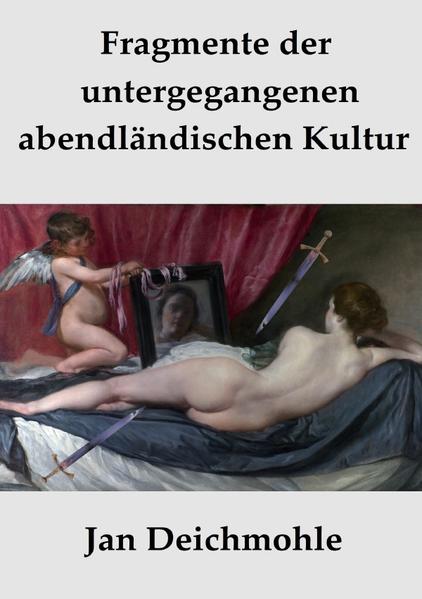 Flaschenpost in die Zukunft / Fragmente der untergegangenen abendländischen Kultur
