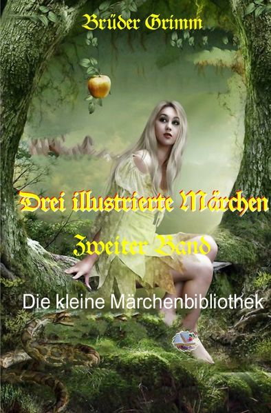 Die kleine Märchenbibliothek / Drei illustrierte Märchen, 2. Band