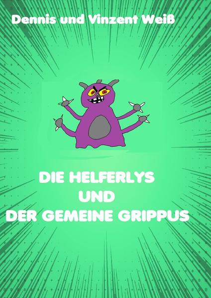 Die Helferlys / Die Helferlys und der gemeine Grippus