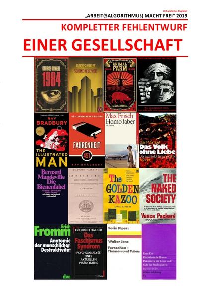 KOMPLETTER FEHLENTWURF EINER GESELLSCHAFT [„ARBEIT(SALGORITHMUS) MACHT FREI“ 2019]