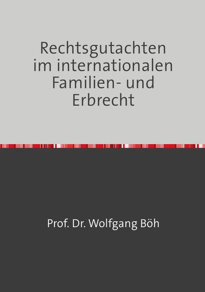Rechtsgutachten im internationalen Familien- und Erbrecht