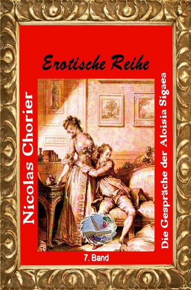Erotische Reihe / Die Gespräche der Aloisia Sigaea (Illustriert)