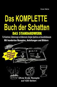 Das KOMPLETTE Buch der Schatten - DAS STANDARDWERK (SOFTCOVER/dickes Taschenbuch) Salben, Öle, Tinkturen, Seifen, Essig, Kräuteröle, uvm ...