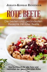 Rote Beete – Die besten und gesündesten Rezepte mir roter Beete