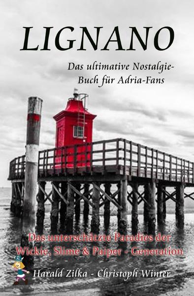 Radio Adria / LIGNANO - Das unterschätzte Paradies der Wickie, Slime & Paiper-Generation (Taschenbuch)