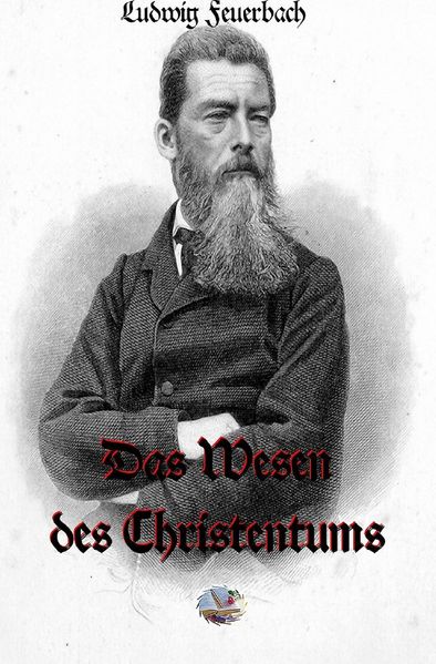 Die philosophische Reihe / Das Wesen des Christentums