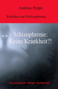 Schriften zur Schizophrenie / Schizophrenie: Keine Krankheit?!
