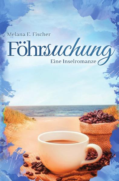 Föhr Reihe / Föhrsuchung Eine Inselromanze