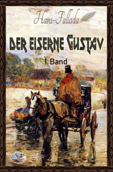 Der eiserne Gustav, 1. Band (Illustriert)
