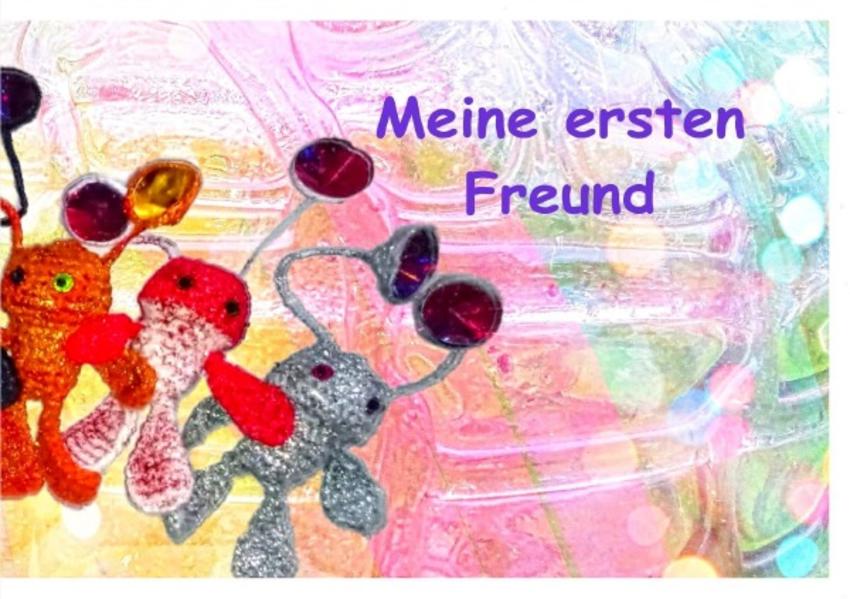 Meine ersten Freunde