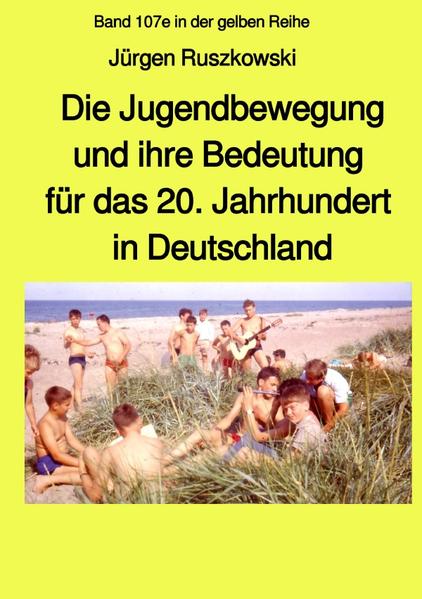 maritime gelbe Reihe bei Jürgen Ruszkowski / Die Jugendbewegung und ihre Bedeutung für das 20. Jahrhundert in Deutschland