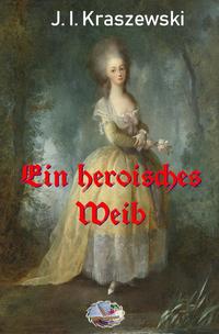Ein heroisches Weib