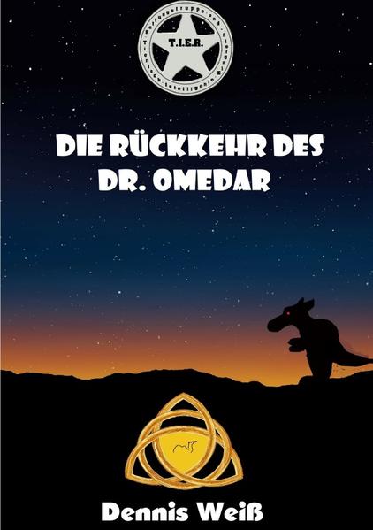 T.I.E.R.- Tierisch intelligente Eingreif- und Rettungstruppe / T.I.E.R.- Tierisch intelligente Eingreif- und Rettungstruppe Band 7- Die Rückkehr des Dr. Omedar