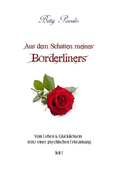Vom Leben & Glücklichsein trotz einer psychischen Erkrankung / Aus dem Schatten meines Borderliners