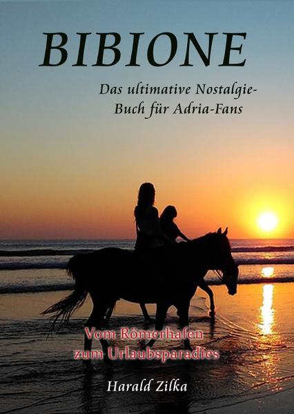 Radio Adria / BIBIONE - Vom Römerlager zum Ferienparadies (Sonderausgabe)