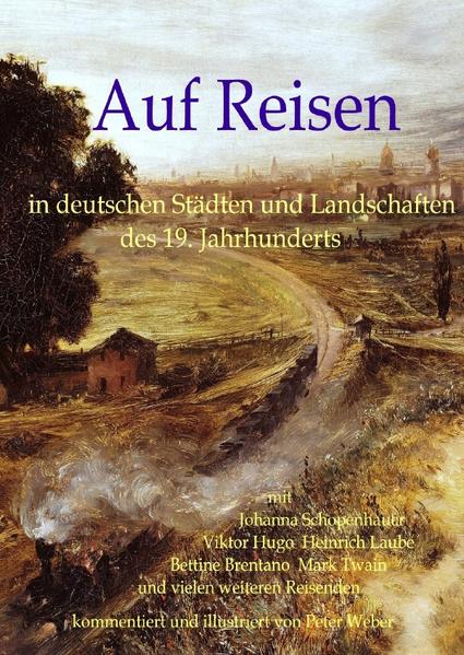 Auf Reisen in deutschen Städten und Landschaften des 19. Jahrhunderts