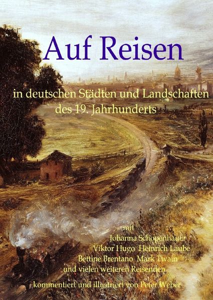 Auf Reisen in deutschen Städten und Landschaften des 19. Jahrhunderts