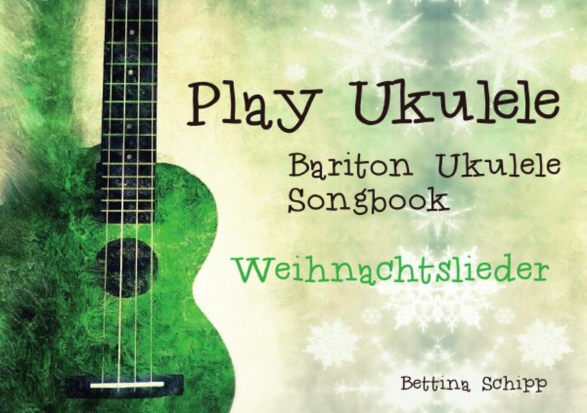 Bariton Ukulele Songbook / Bariton Ukulele Songbook - Weihnachtslieder