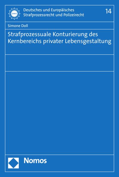 Strafprozessuale Konturierung des Kernbereichs privater Lebensgestaltung