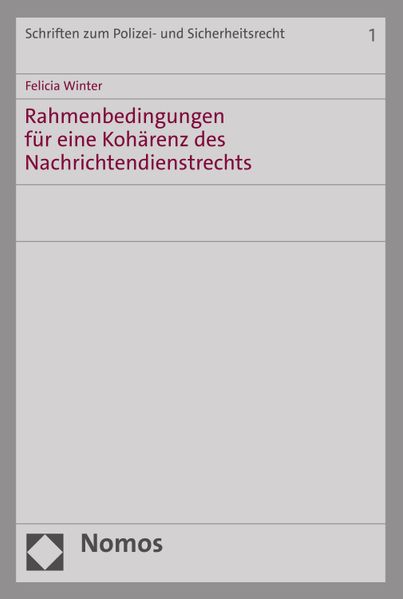 Rahmenbedingungen für eine Kohärenz des Nachrichtendienstrechts