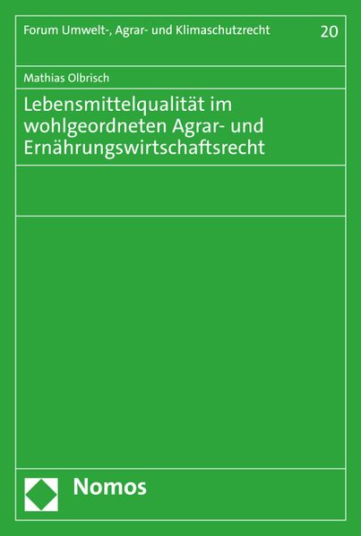 Lebensmittelqualität im wohlgeordneten Agrar- und Ernährungswirtschaftsrecht
