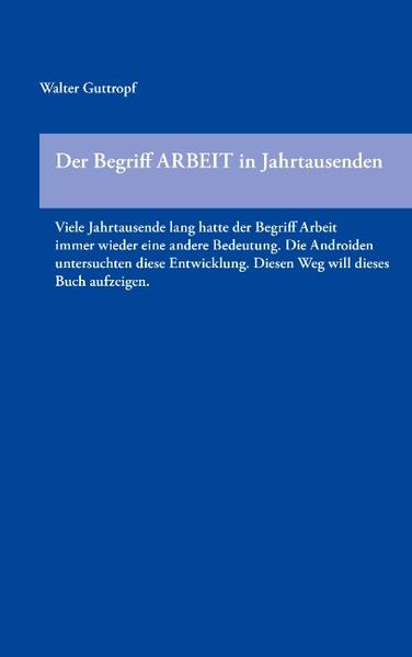Der Begriff ARBEIT in Jahrtausenden